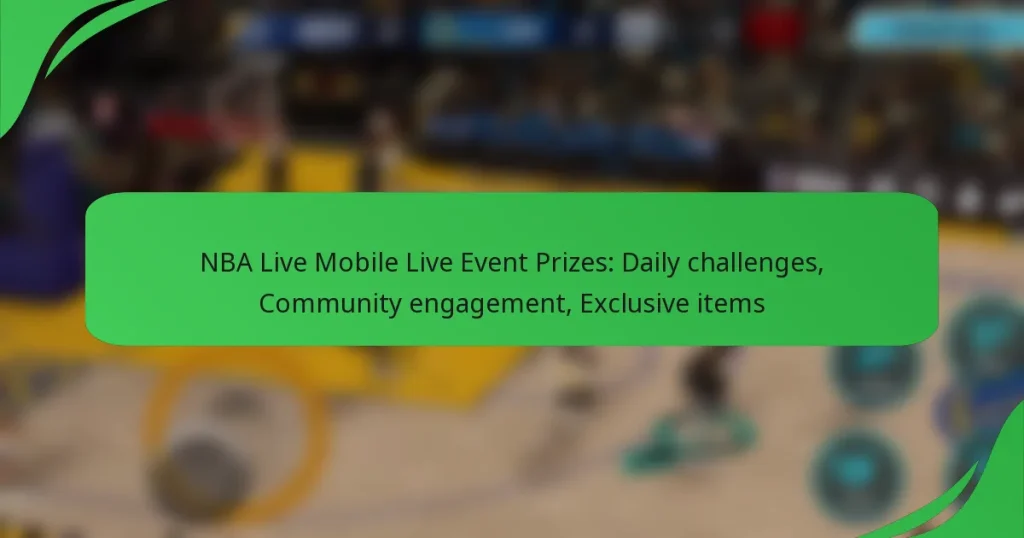 NBA Live Mobile Live Event Prizes: Daily challenges, Community engagement, Exclusive items