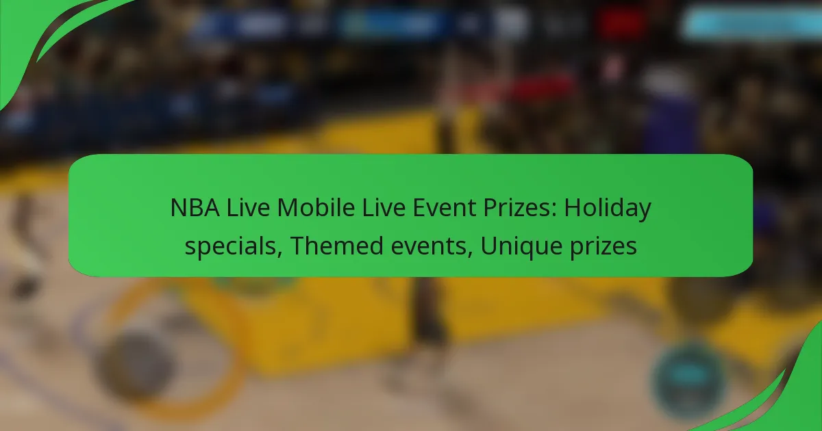 NBA Live Mobile Live Event Prizes: Holiday specials, Themed events, Unique prizes