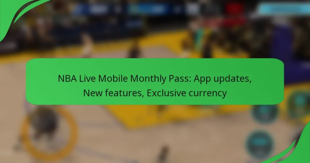 NBA Live Mobile Monthly Pass: App updates, New features, Exclusive currency