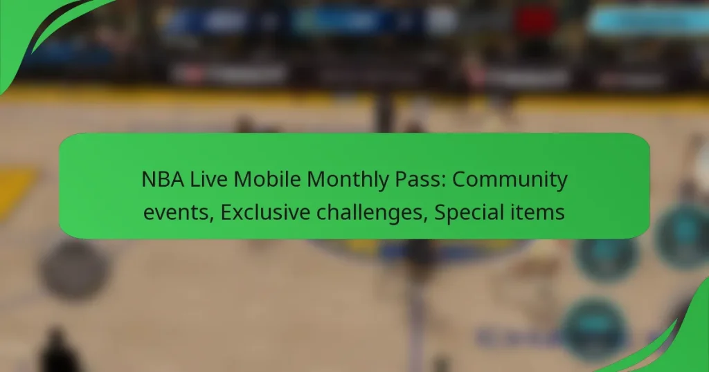 NBA Live Mobile Monthly Pass: Community events, Exclusive challenges, Special items
