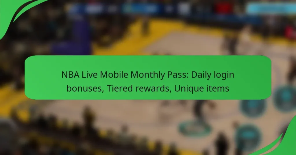 NBA Live Mobile Monthly Pass: Daily login bonuses, Tiered rewards, Unique items