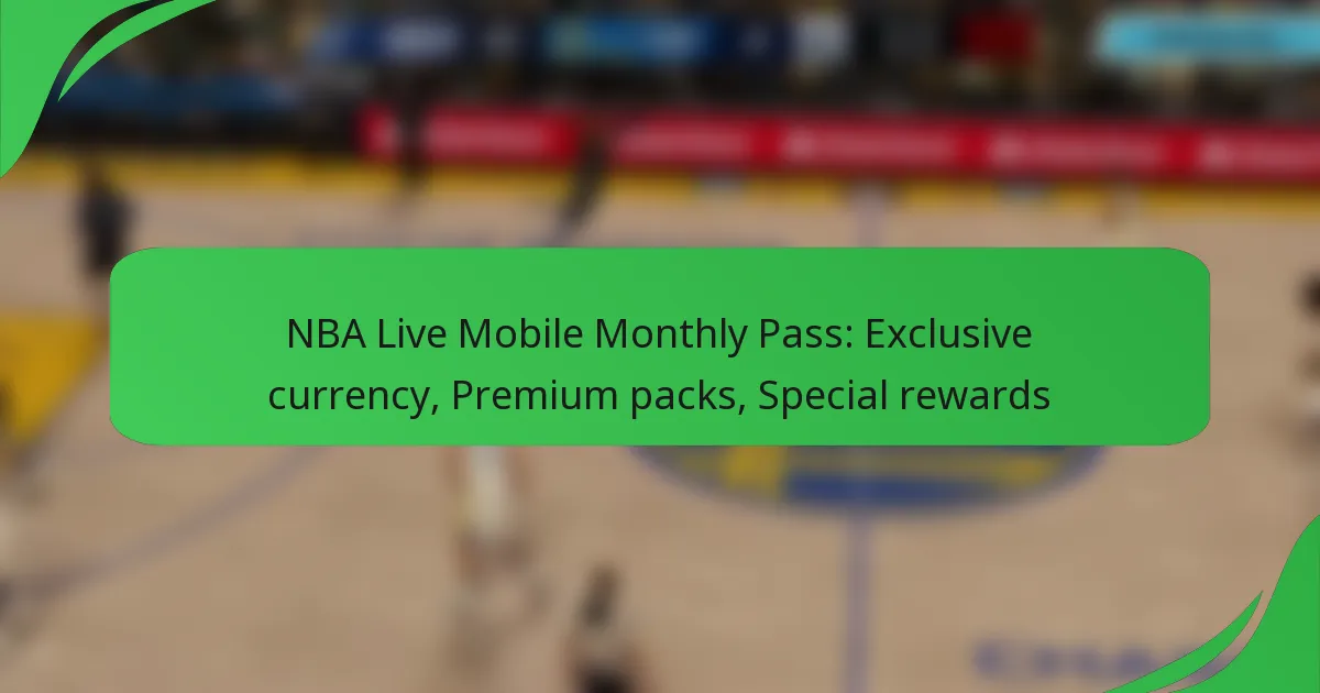 NBA Live Mobile Monthly Pass: Exclusive currency, Premium packs, Special rewards
