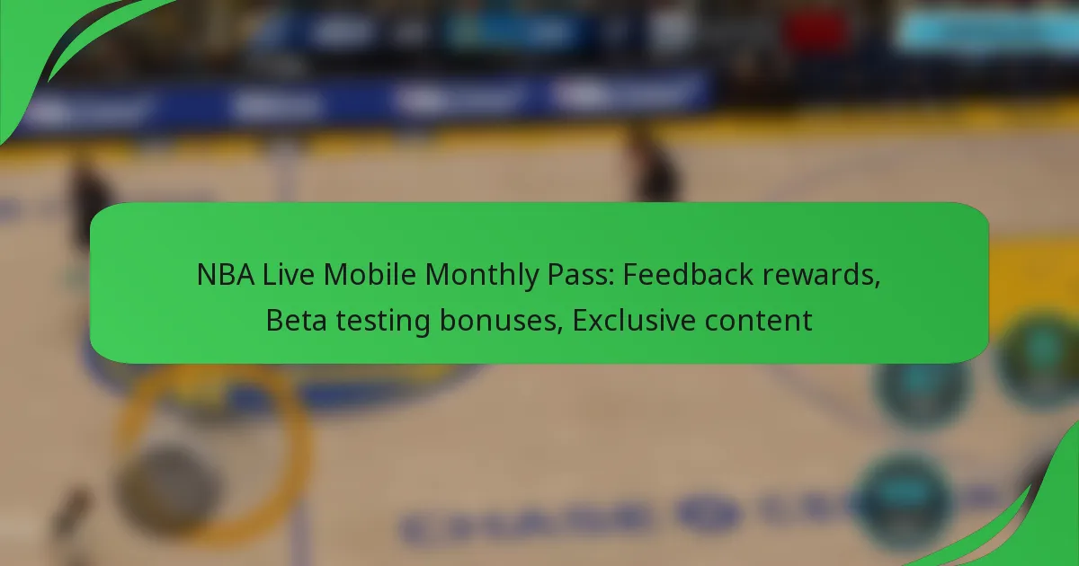 NBA Live Mobile Monthly Pass: Feedback rewards, Beta testing bonuses, Exclusive content