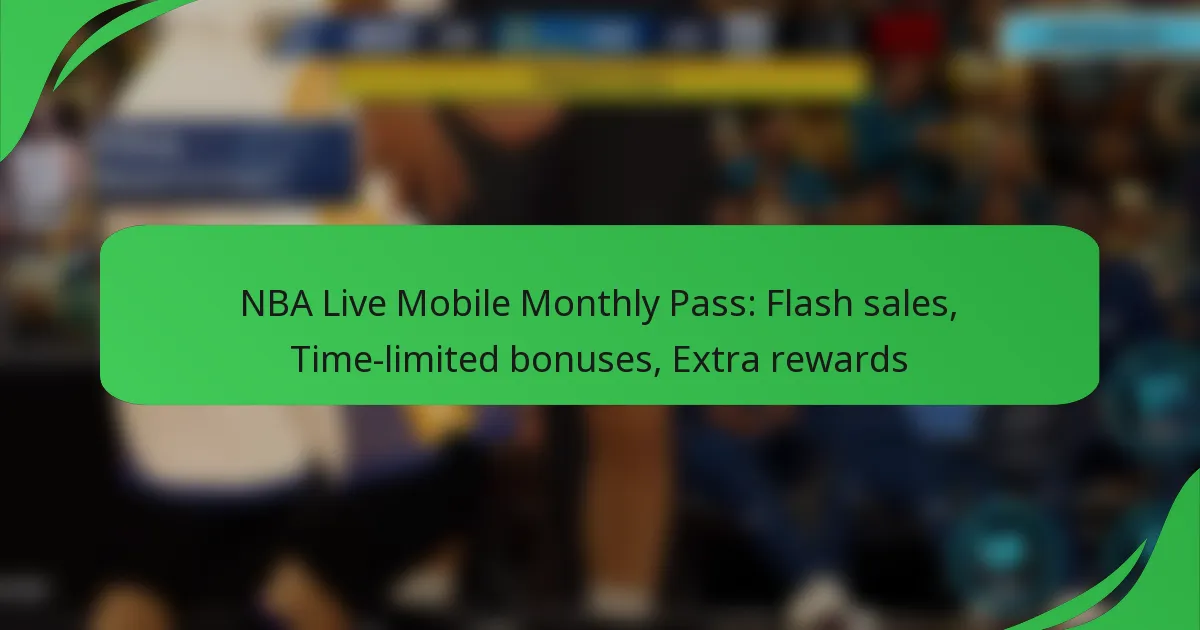 NBA Live Mobile Monthly Pass: Flash sales, Time-limited bonuses, Extra rewards