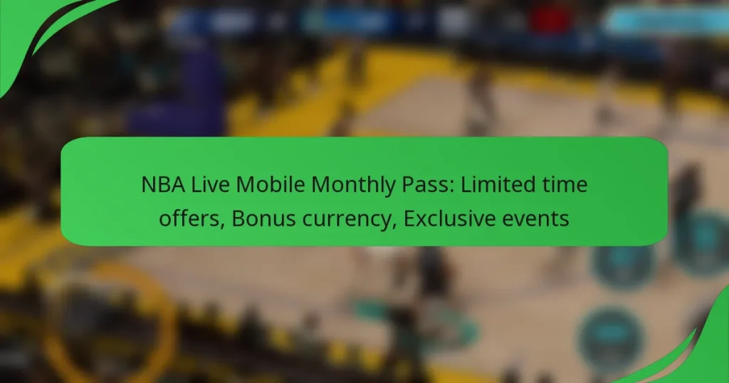 NBA Live Mobile Monthly Pass: Limited time offers, Bonus currency, Exclusive events
