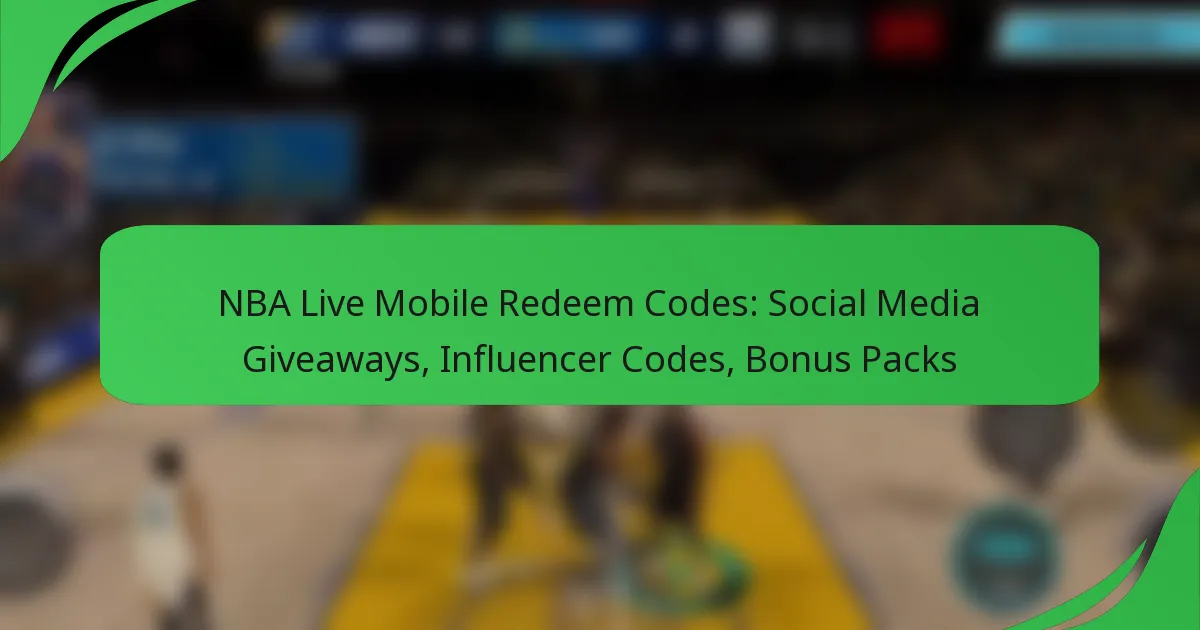 NBA Live Mobile Redeem Codes: Social Media Giveaways, Influencer Codes, Bonus Packs
