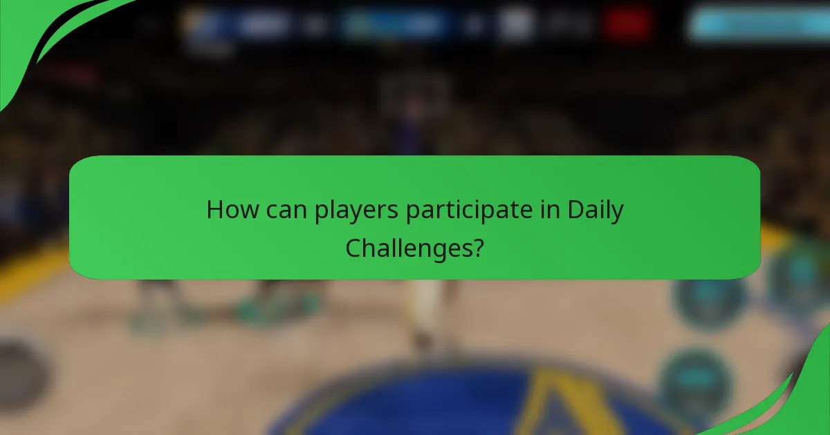 How can players participate in Daily Challenges?