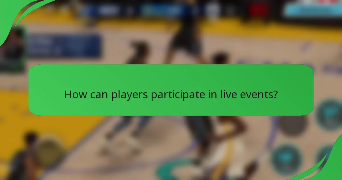 How can players participate in live events?