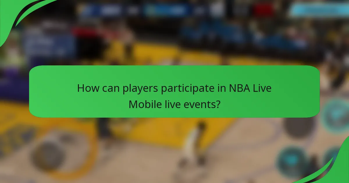 How can players participate in NBA Live Mobile live events?