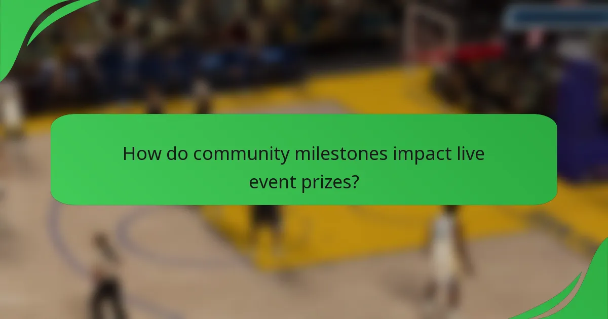 How do community milestones impact live event prizes?