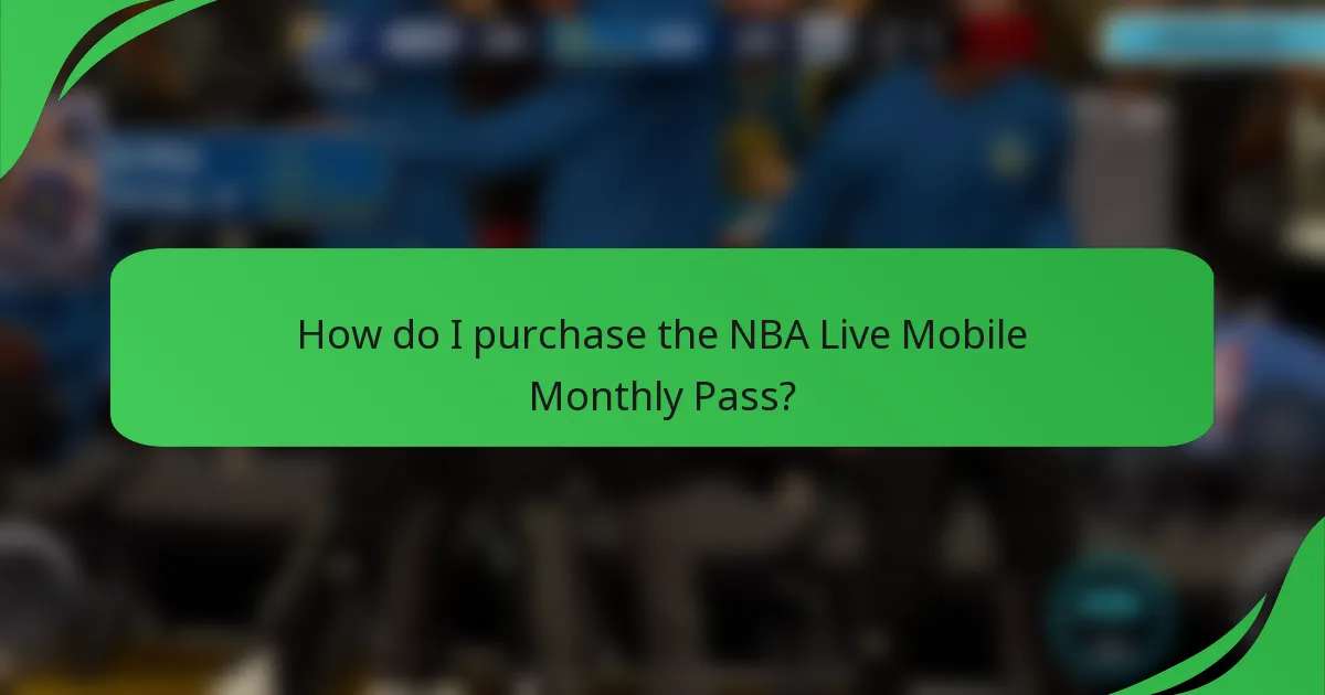 How do I purchase the NBA Live Mobile Monthly Pass?