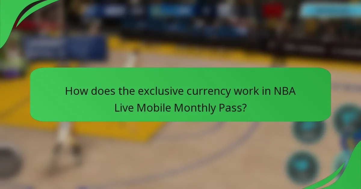 How does the exclusive currency work in NBA Live Mobile Monthly Pass?
