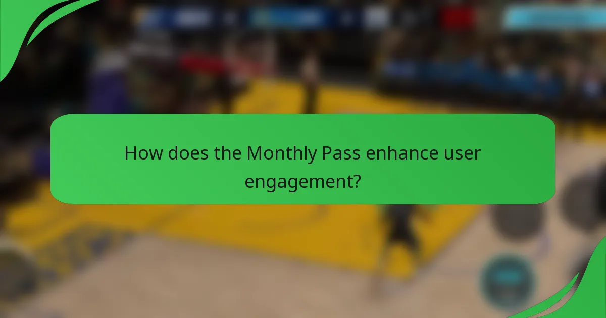 How does the Monthly Pass enhance user engagement?