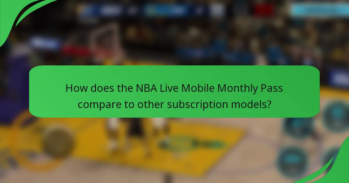 How does the NBA Live Mobile Monthly Pass compare to other subscription models?