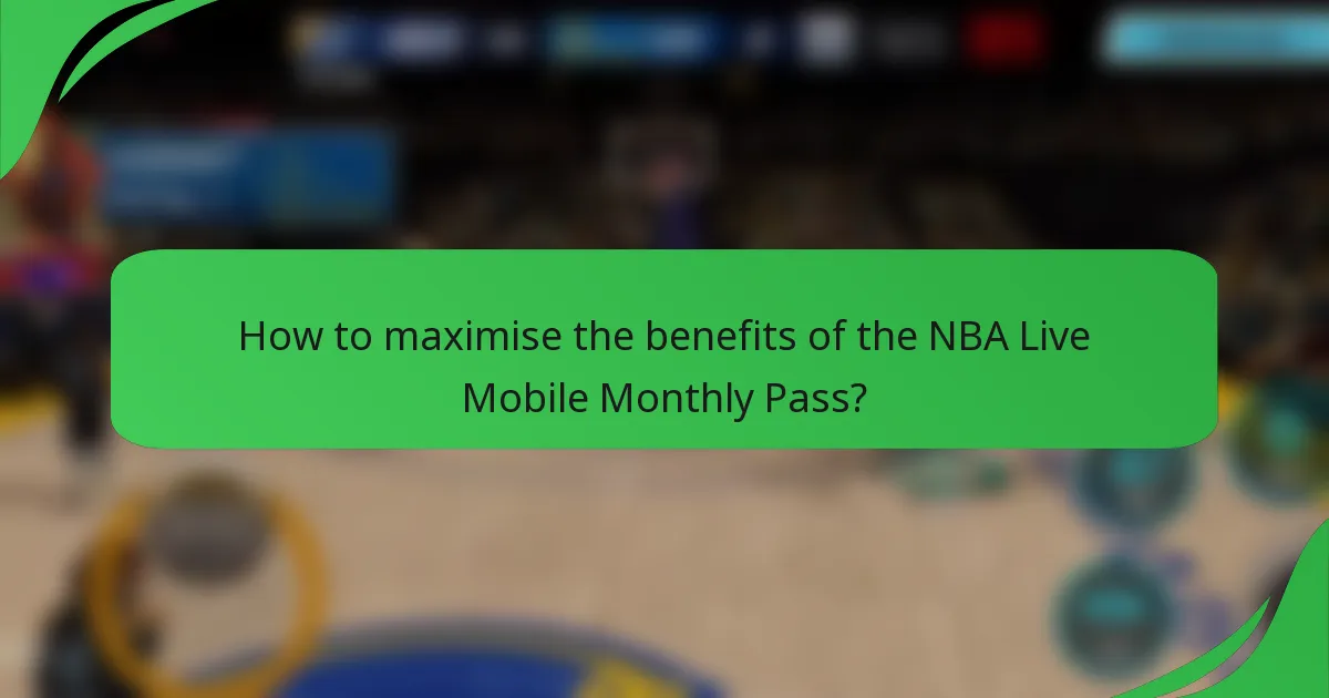 How to maximise the benefits of the NBA Live Mobile Monthly Pass?