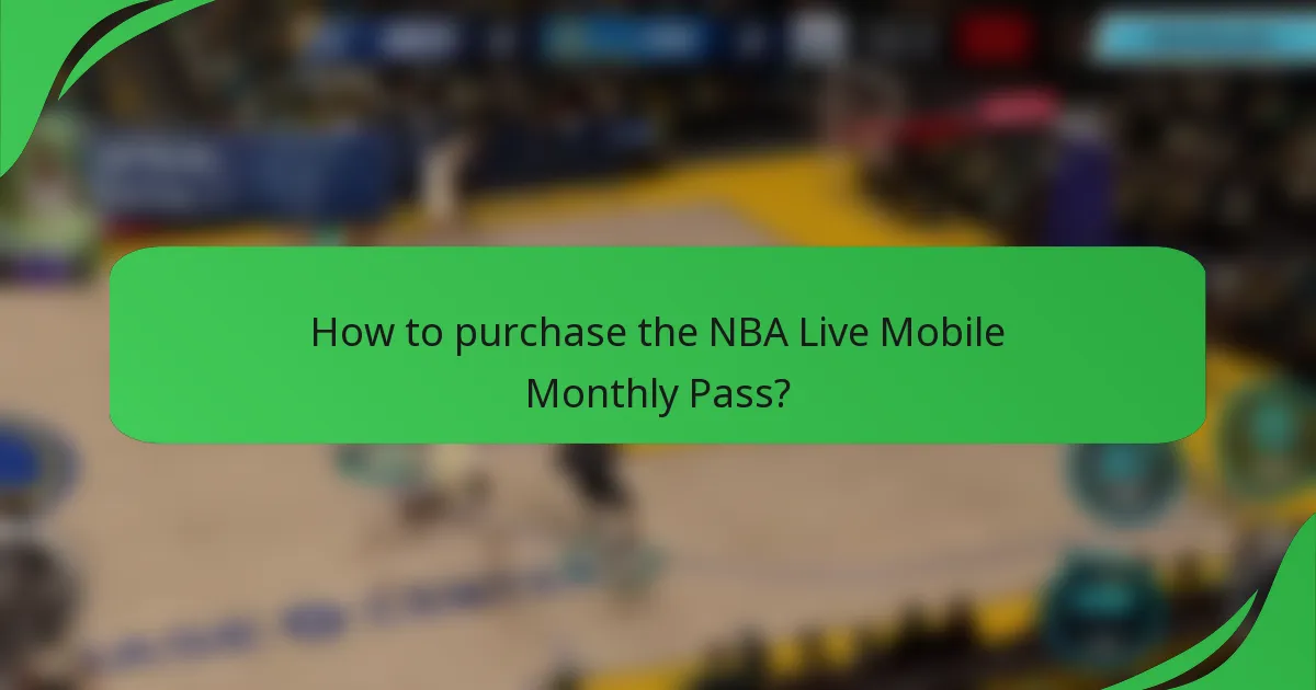 How to purchase the NBA Live Mobile Monthly Pass?