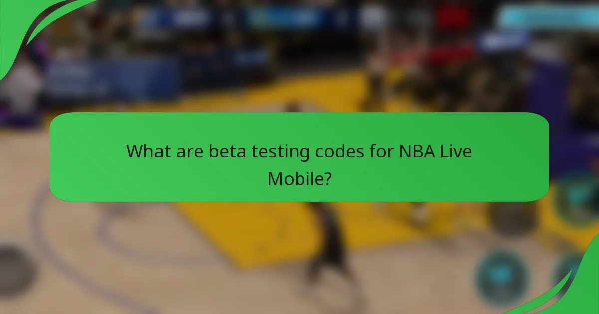 What are beta testing codes for NBA Live Mobile?