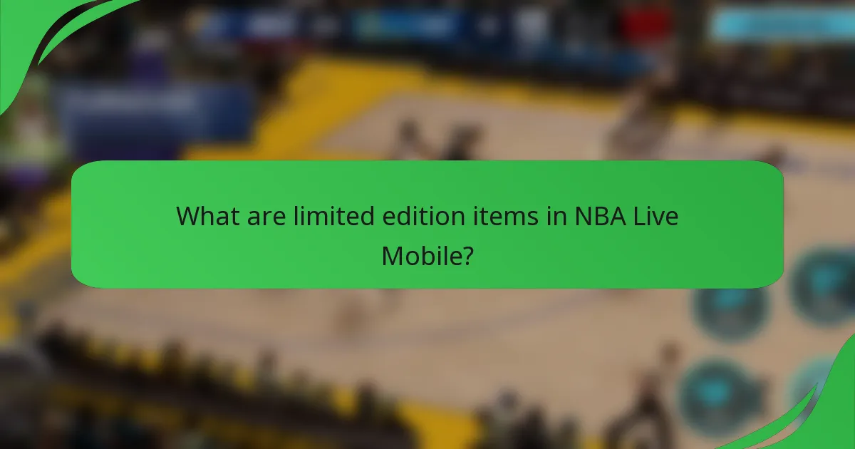 What are limited edition items in NBA Live Mobile?