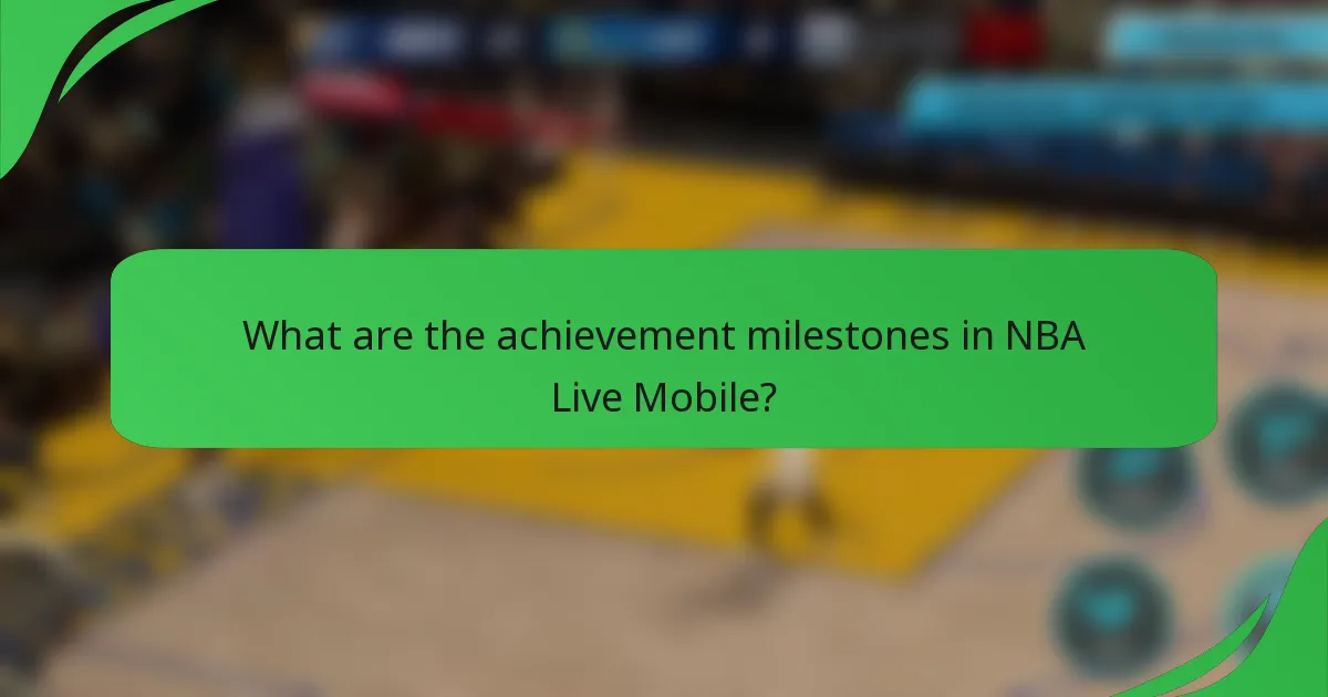 What are the achievement milestones in NBA Live Mobile?