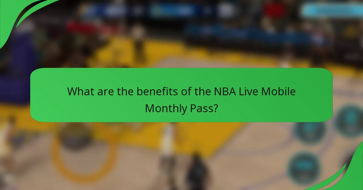 What are the benefits of the NBA Live Mobile Monthly Pass?
