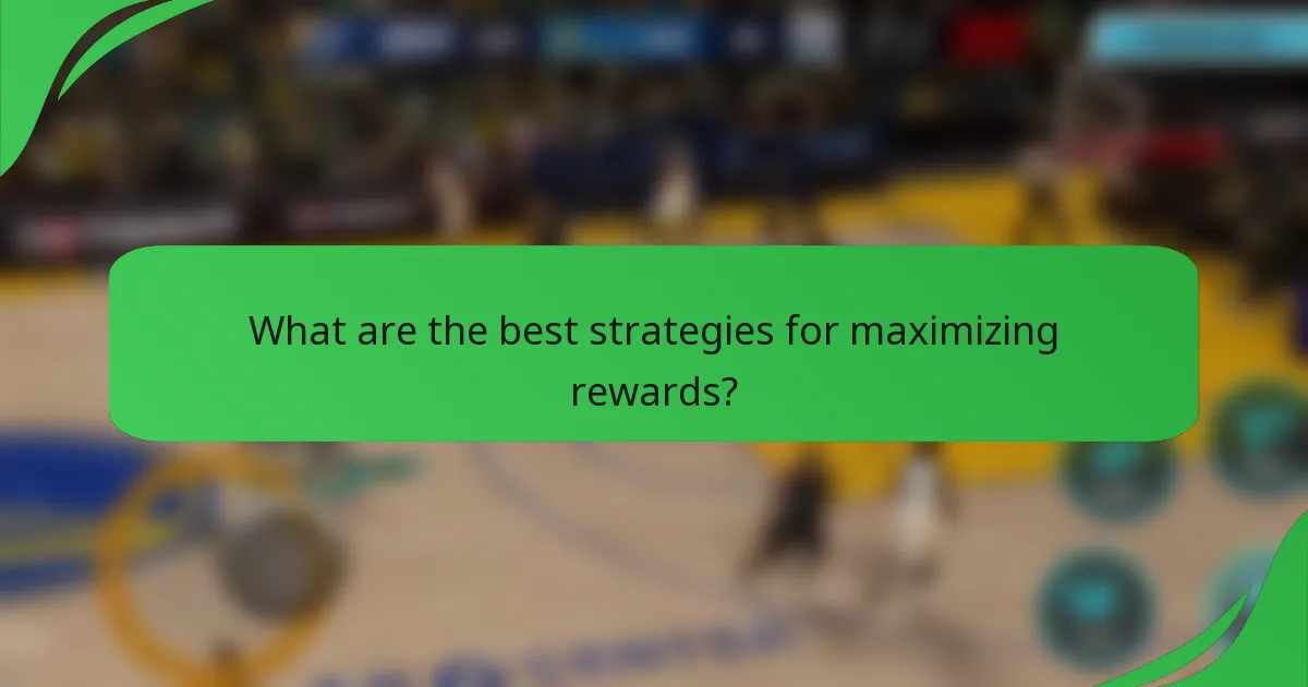 What are the best strategies for maximizing rewards?