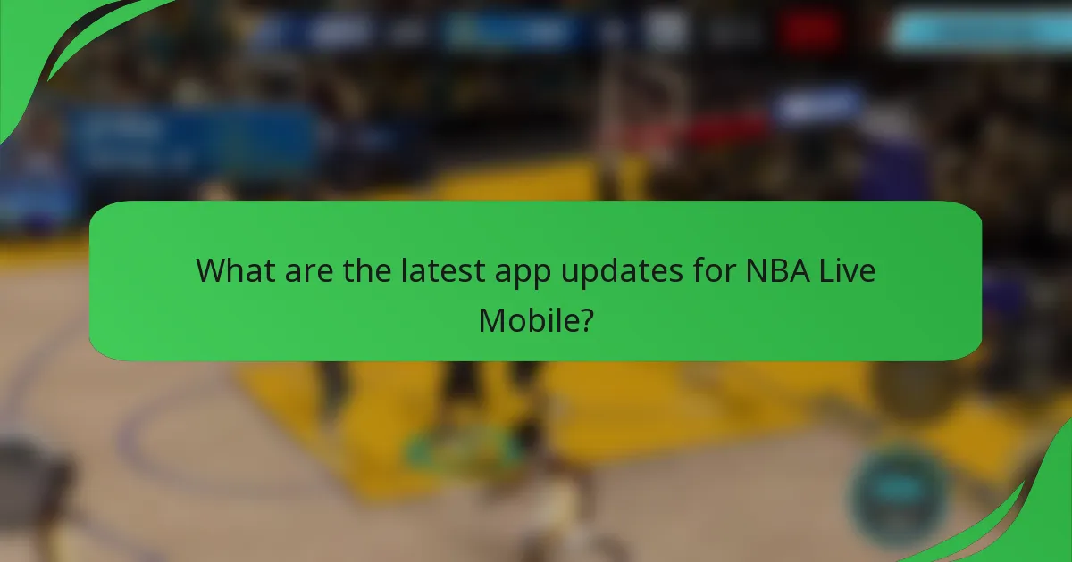 What are the latest app updates for NBA Live Mobile?
