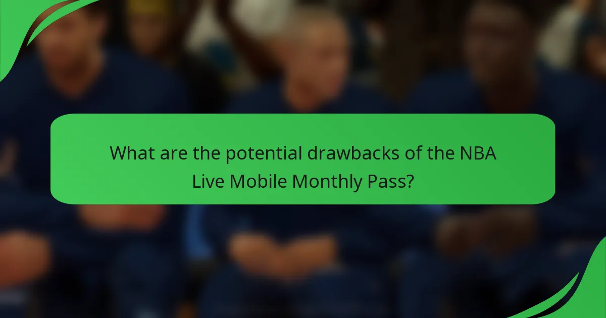 What are the potential drawbacks of the NBA Live Mobile Monthly Pass?