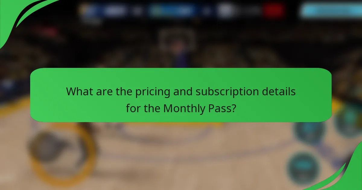 What are the pricing and subscription details for the Monthly Pass?