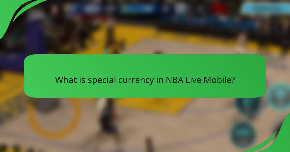 What is special currency in NBA Live Mobile?