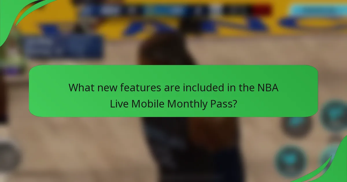 What new features are included in the NBA Live Mobile Monthly Pass?