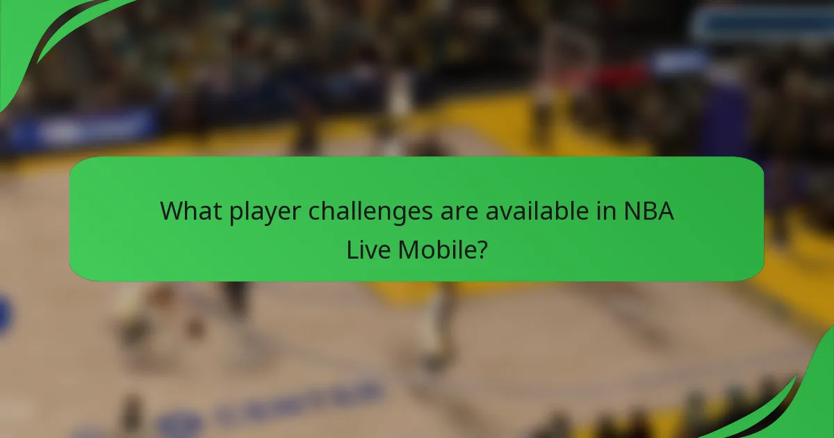 What player challenges are available in NBA Live Mobile?