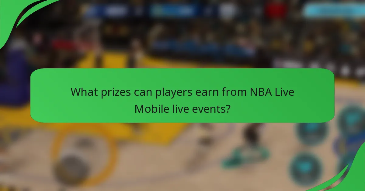 What prizes can players earn from NBA Live Mobile live events?