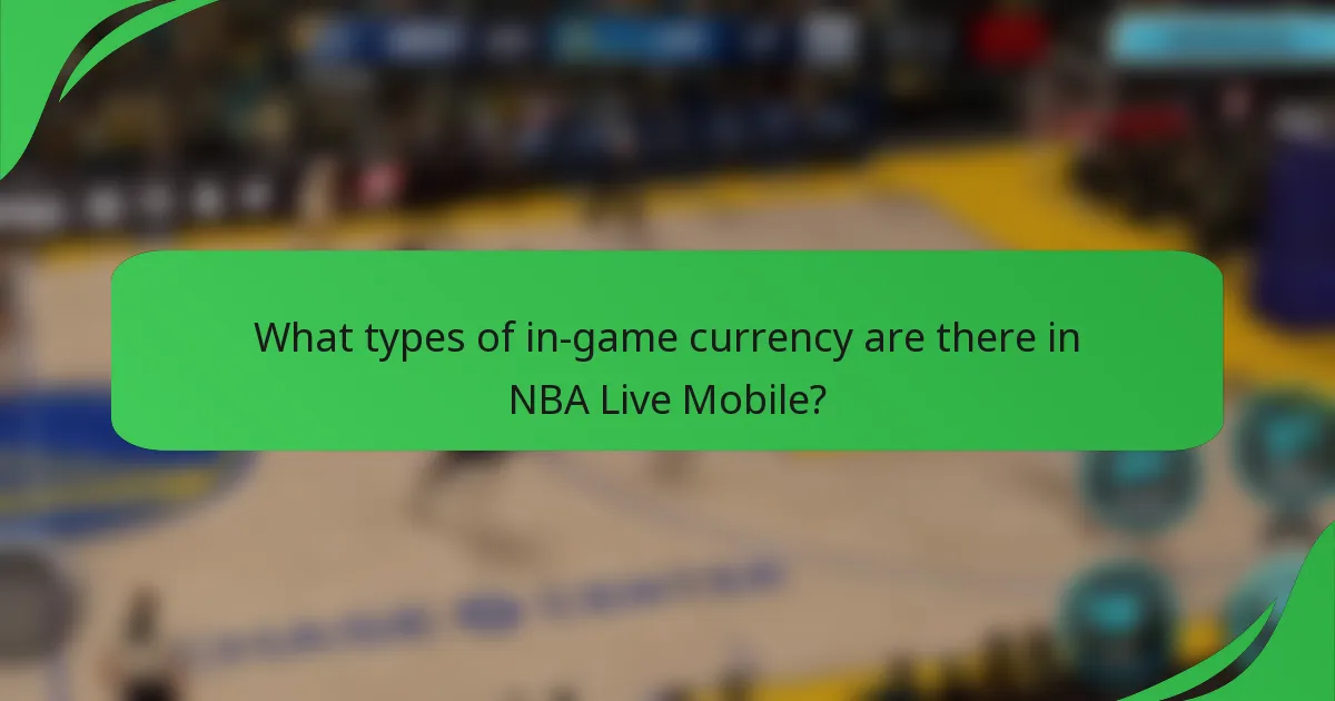 What types of in-game currency are there in NBA Live Mobile?