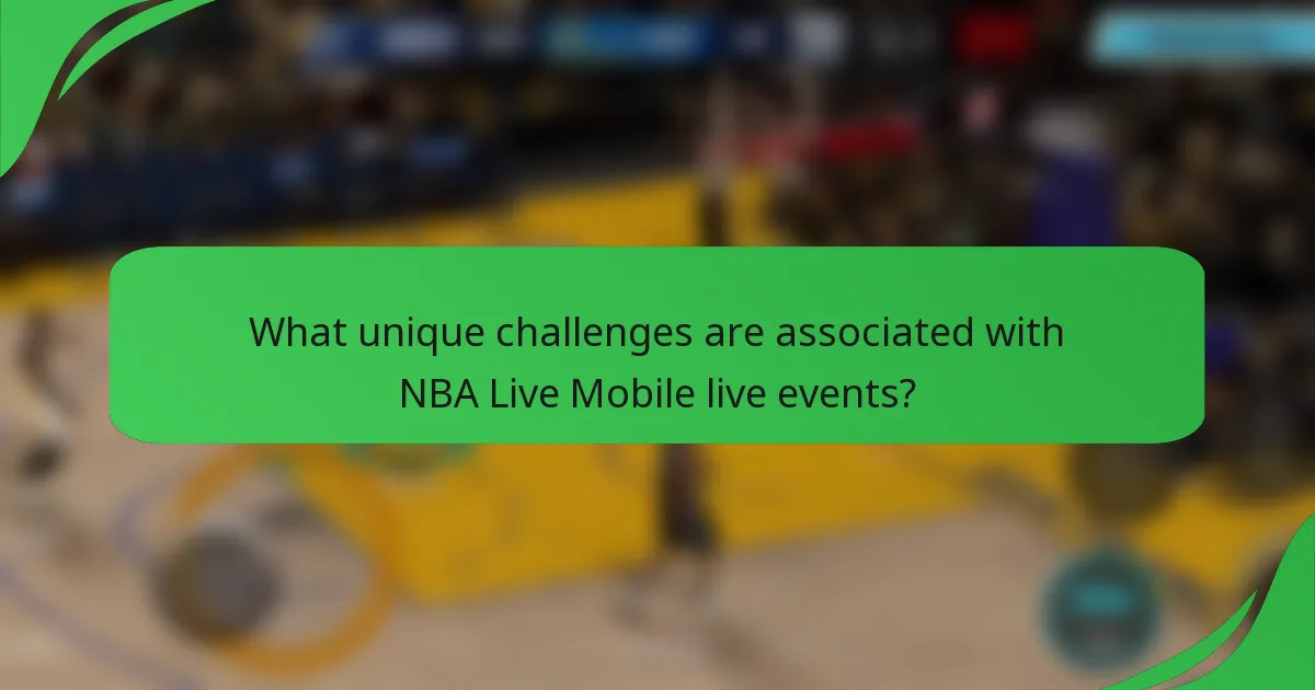 What unique challenges are associated with NBA Live Mobile live events?