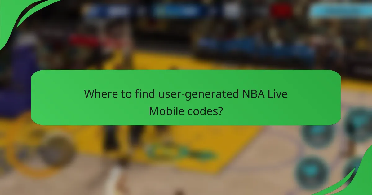 Where to find user-generated NBA Live Mobile codes?